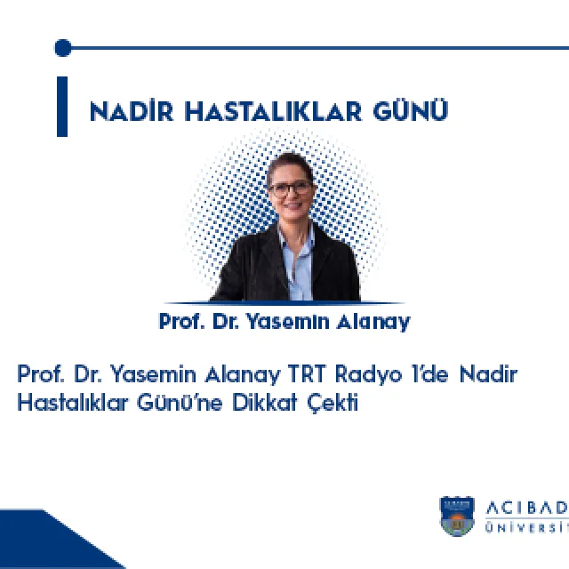 Prof. Dr. Yasemin Alanay TRT Radyo 1’de Nadir Hastalıklar Günü’ne Dikkat Çekti