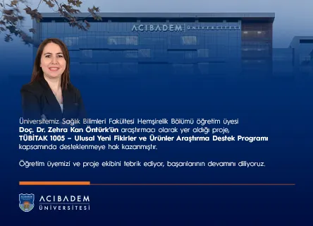 Öğretim Üyemiz Doç. Dr. Zehra Kan Öntürk’ün Projesine TÜBİTAK 1005 Desteği