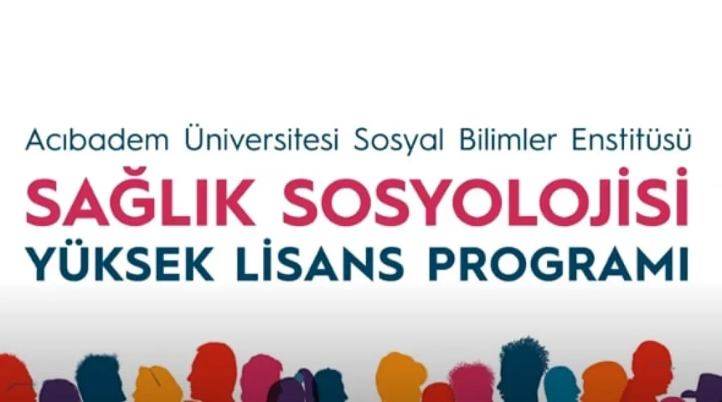 Sağlık Sosyolojisi Yüksek Lisans Programı Tanıtım Videosu