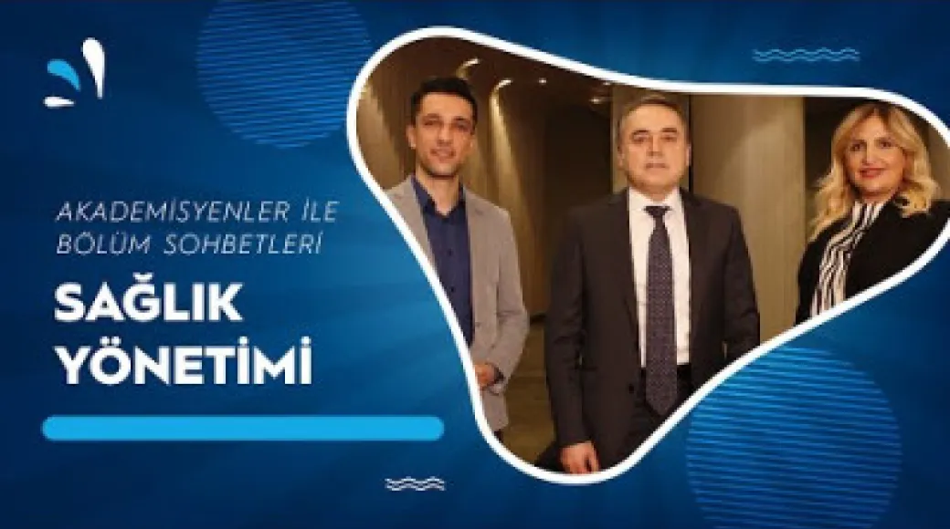 Sağlık Yönetimi Bölümü Video Title