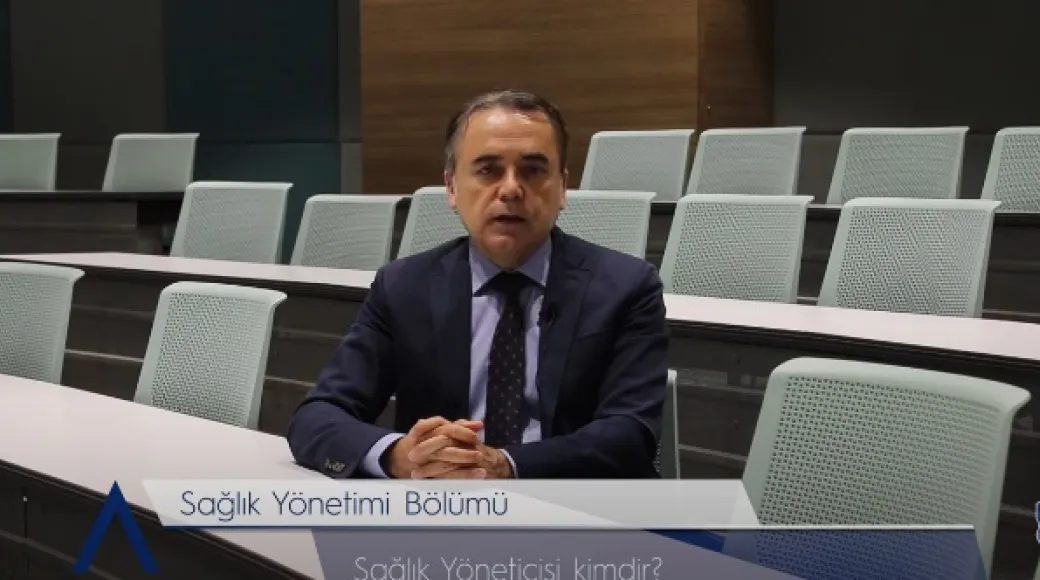 Akademisyenlerimiz Anlatıyor: Sağlık Yönetimi Bölümü